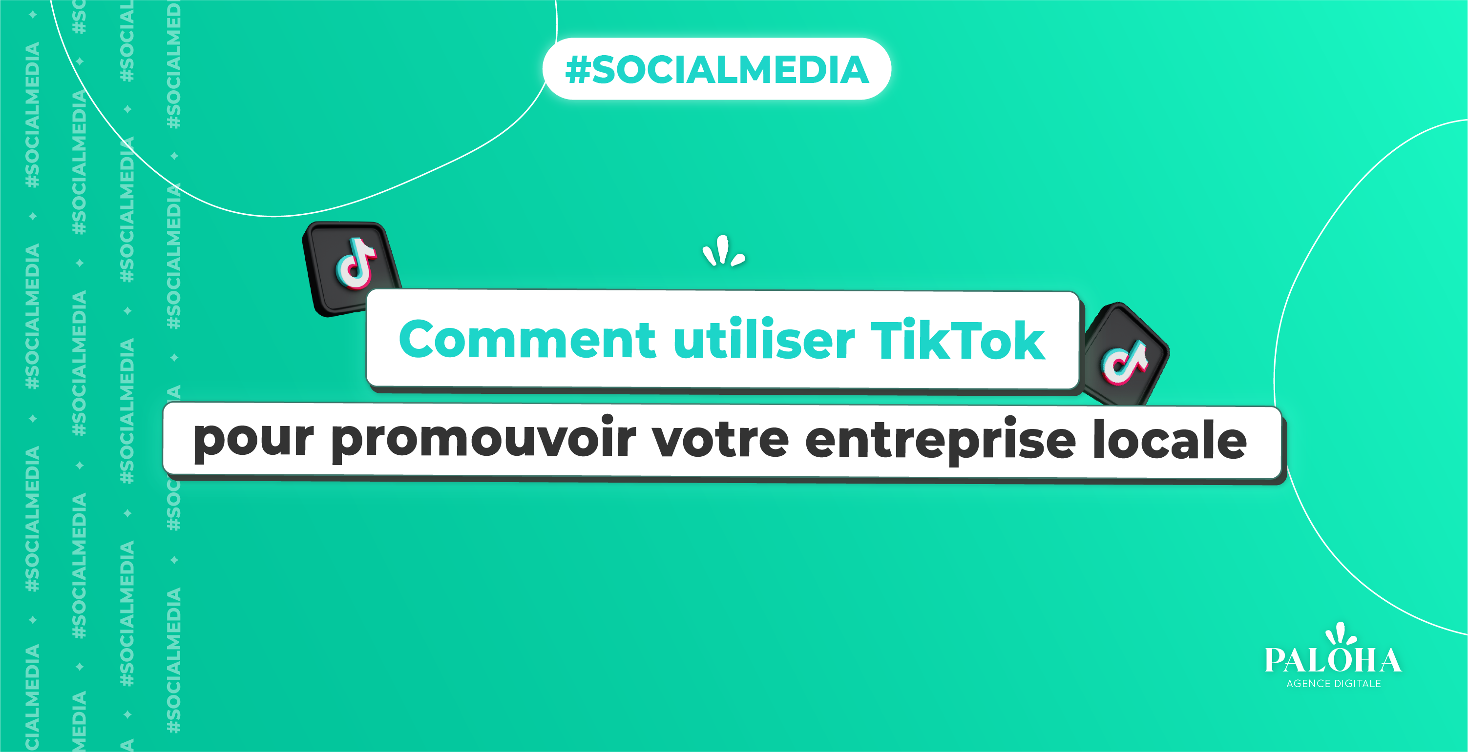 Comment utiliser TikTok pour promouvoir votre entreprise locale ? 